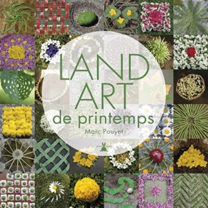 Land art de printemps - Marc Pouyet