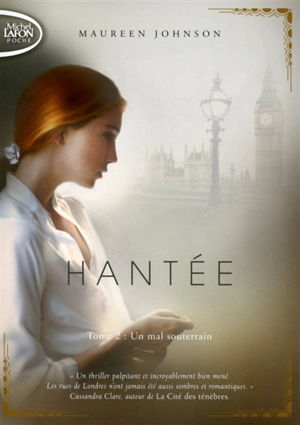 Hantée. Vol. 2. Un mal souterrain - Maureen Johnson