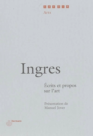 Ecrits et propos sur l'art - Jean-Auguste-Dominique Ingres