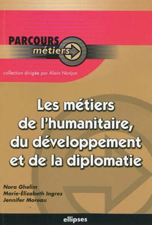 Les métiers de l'humanitaire, du développement et de la diplomatie - Nora Ghelim