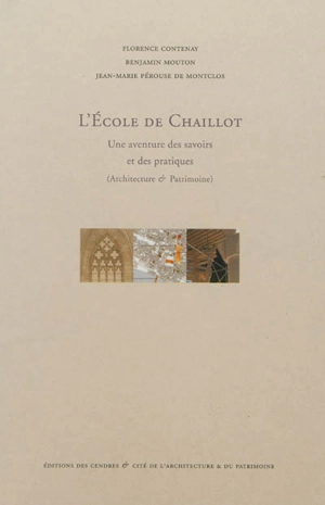 L'Ecole de Chaillot : une aventure des savoirs et des pratiques : architecture & patrimoine - Benjamin Mouton