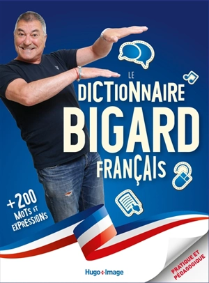 Le dictionnaire Bigard français : + 200 mots et expressions - Jean-Marie Bigard