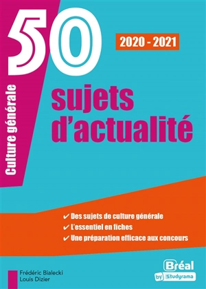 50 sujets d'actualité : culture générale : 2020-2021 - Frédéric Bialecki