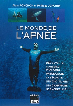 Le monde de l'apnée : quand l'homme retient son souffle - Alain Ponchon