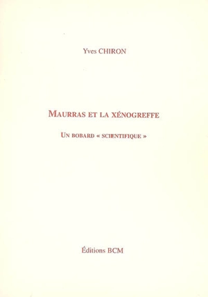 Maurras et la xénogreffe : un bobard scientifique - Yves Chiron