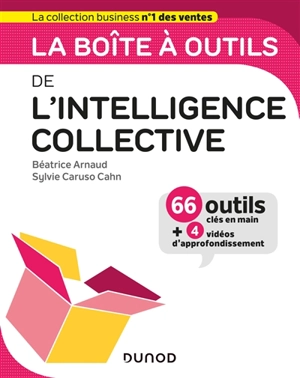 La boîte à outils de l'intelligence collective : 66 outils clés en main + 4 vidéos d'approfondissement - Béatrice Arnaud