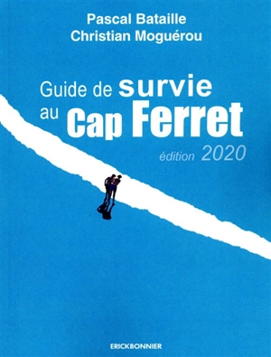 Guide de survie au cap Ferret - Pascal Bataille