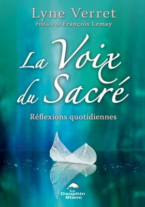 LaVoix du Sacré : réflexions quotidiennes - Lyne Verret