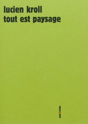 Tout est paysage - Simone Kroll