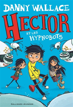 Hector. Vol. 2. Hector et les Hypnobots - Danny Wallace