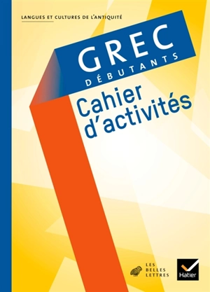 Grec, débutants : cahier d'activités - Danielle Jouanna