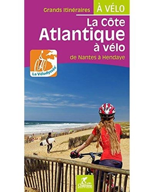 La côte atlantique à vélo : de Nantes à Hendaye - Olivier Scagnetti