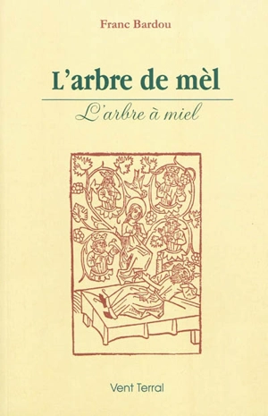 L'arbre de mèl : poèmas a l'Esquiroleta. L'arbre à miel - Franc Bardou