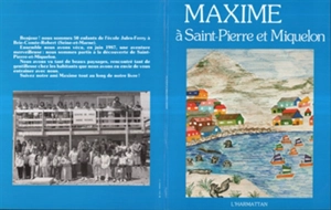 Maxime à Saint-Pierre-et-Miquelon - Ecole Jules Ferry (Brie-Comte-Robert, Seine-et-Marne)