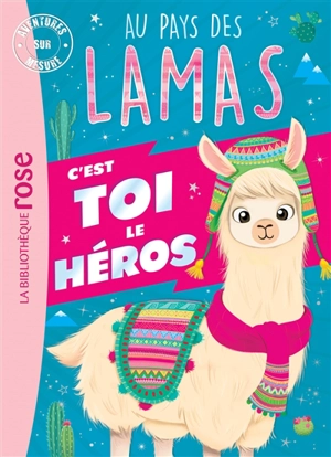 Au pays des lamas : c'est toi le héros - Fabienne Blanchut