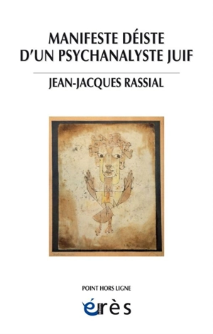 Manifeste déiste d'un psychanalyste juif - Jean-Jacques Rassial
