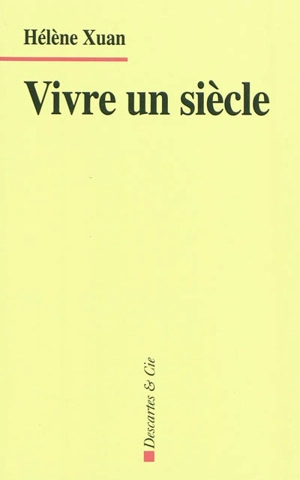 Vivre un siècle - Hélène Xuan