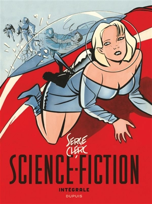 Science-fiction : intégrale - Serge Clerc