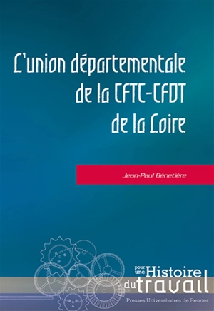 L'Union départementale de la CFTC-CFDT de la Loire - Jean-Paul Bénetière