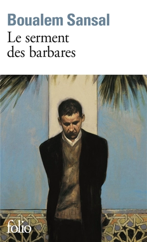 Le serment des barbares - Boualem Sansal