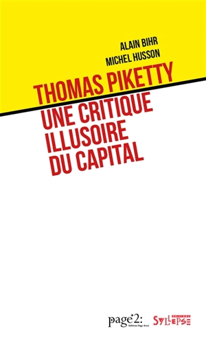 Thomas Piketty, une critique illusoire du capital - Alain Bihr