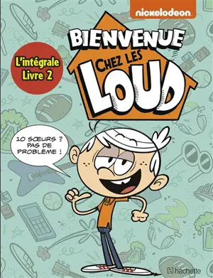 Bienvenue chez les Loud : l'intégrale. Vol. 2. Tomes 4 à 6 - Nickelodeon