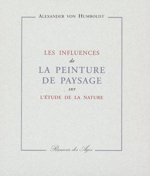 Les influences de la peinture de paysage sur l'étude de la nature - Alexander von Humboldt