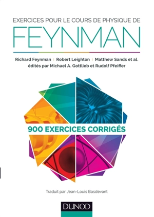 Exercices pour le cours de physique de Feynman : 900 exercices corrigés