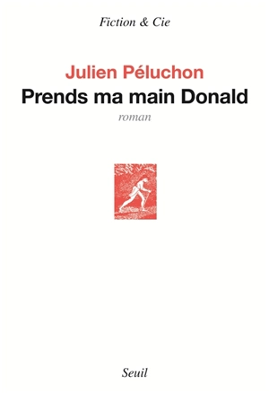 Prends ma main Donald - Julien Péluchon