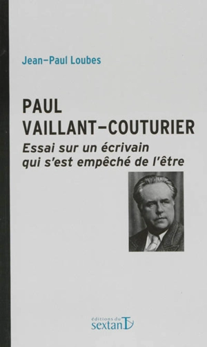 Paul Vaillant-Couturier : essai sur un écrivain qui s'est empêché de l'être - Jean-Paul Loubes