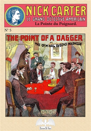 Nick Carter : le grand détective américain. Vol. 5. La pointe du poignard ou La folie d'une femme