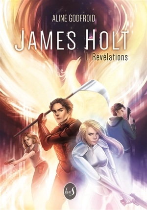 James Holt. Vol. 1. Révélations - Aline Godfroid