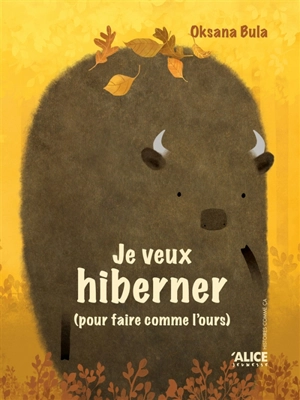 Je veux hiberner (pour faire comme l'ours) - Oksana Bula