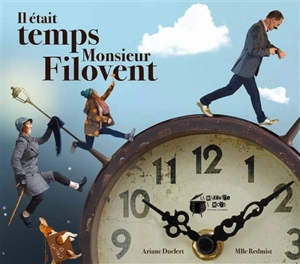 Il était temps monsieur Filovent - Ariane Duclert