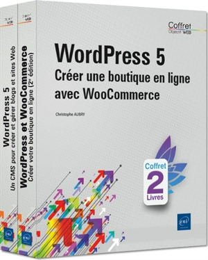 Wordpress 5 : créer une boutique en ligne avec WooCommerce : coffret 2 livres - Christophe Aubry