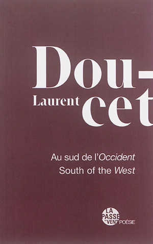 Au sud de l'Occident. South of the West - Laurent Doucet