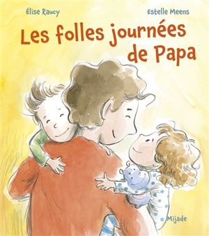 Les folles journées de papa - Elise Raucy