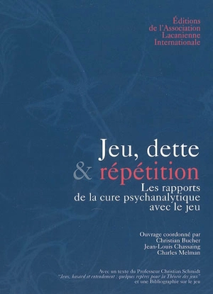 Jeu, dette et répétition : les rapports de la cure psychanalytique avec le jeu