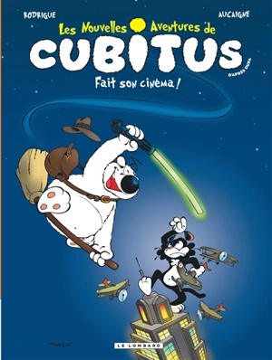 Les nouvelles aventures de Cubitus. Vol. 0. Cubitus fait son cinéma ! - Michel Rodrigue