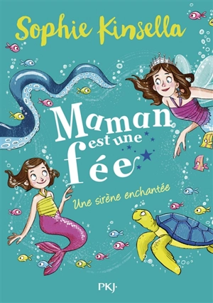 Maman est une fée. Vol. 4. Une sirène enchantée - Sophie Kinsella