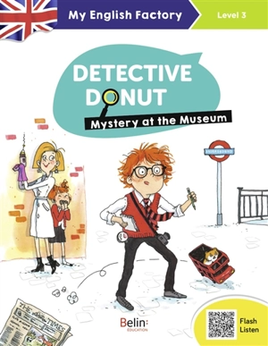 Detective Donut. Mystery at the museum : level 3, CM1-CM2 - Sarah Bisson