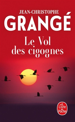 Le vol des cigognes - Jean-Christophe Grangé