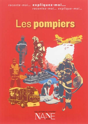 Les pompiers : expliquez-moi...