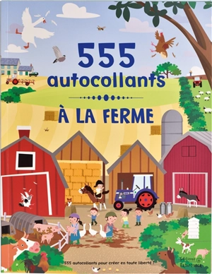 A la ferme : 555 autocollants - Frédérique Fraisse