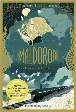 Maldoror. Vol. 1. Les enfants de la légende - Philippe Lechermeier