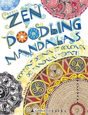 Zen doodling mandalas : comment dessiner et colorier des mandalas méditatifs - Carolyn Scrace