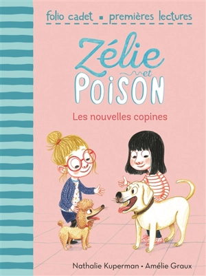 Zélie et Poison. Vol. 6. Les nouvelles copines - Nathalie Kuperman