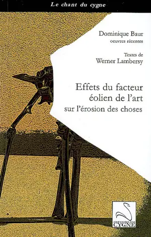 Effet du facteur éolien de l'art sur l'érosion des choses - Werner Lambersy