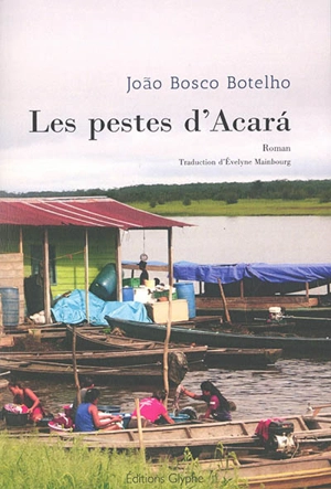 Les pestes d'Acara - Joao Bosco Botelho