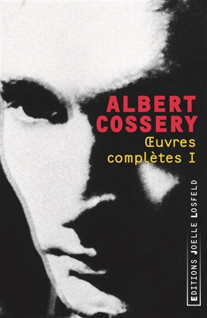 Oeuvres complètes. Vol. 1 - Albert Cossery